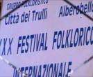 Alberobello: XXX Festival Folklorico Città dei Trulli (Videosintesi)